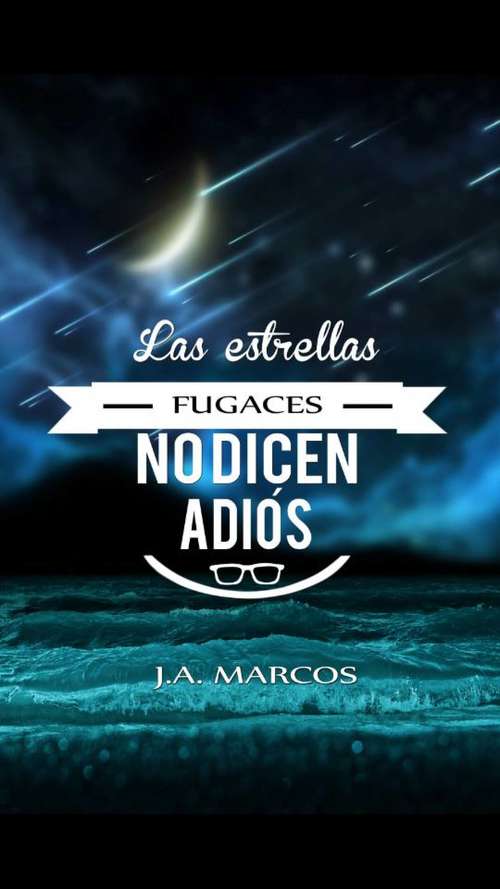 Book cover of Las estrellas fugaces no dicen adiós.
