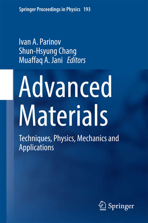Advanced Materials: Techniques, Physics, Mechanics and Applications (Springer Proceedings in Physics #193)