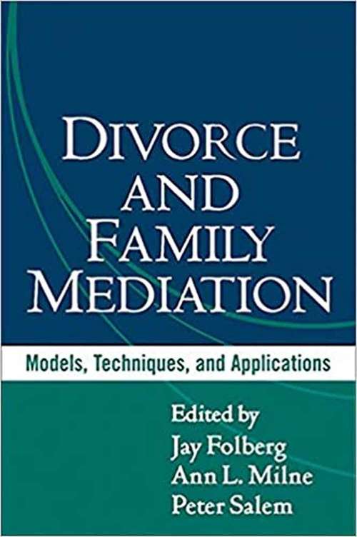 Divorce And Family Mediation: Models, Techniques, And Applications