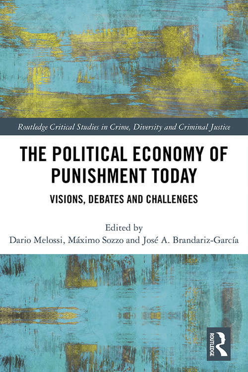 The Political Economy of Punishment Today