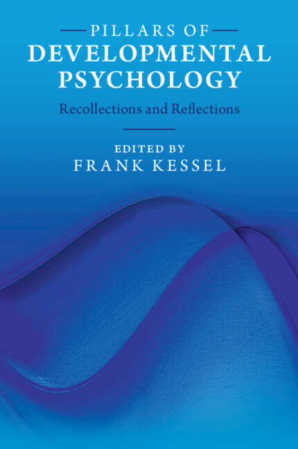 Book cover of Pillars of Developmental Psychology: Recollections and Reflections