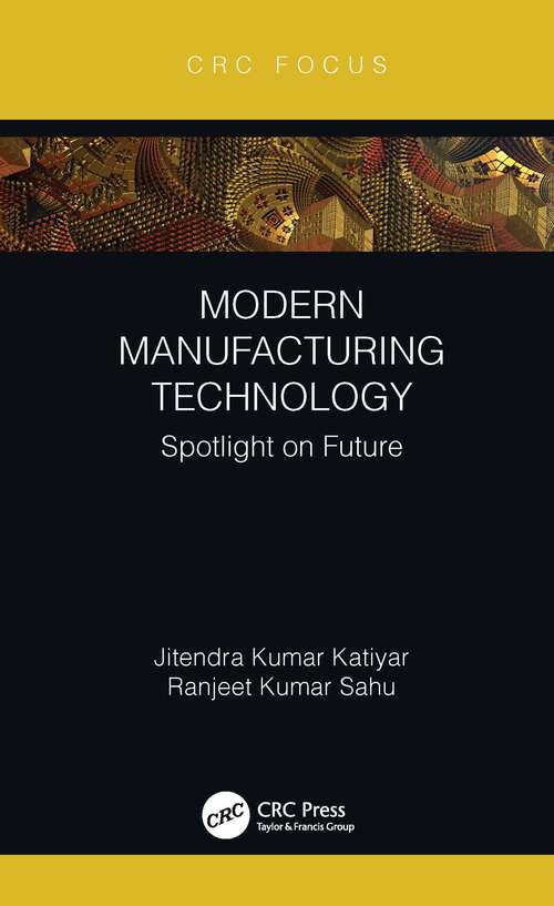 Modern Manufacturing Technology: Spotlight on Future