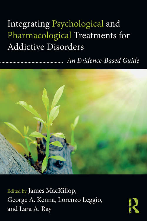 Integrating Psychological and Pharmacological Treatments for Addictive Disorders: An Evidence-Based Guide (Clinical Topics in Psychology and Psychiatry)
