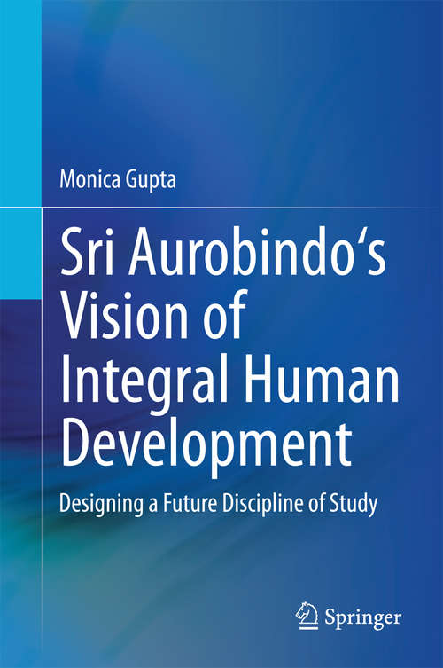 Book cover of Sri Aurobindo's Vision of Integral Human Development