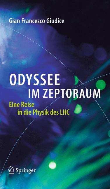 Book cover of Odyssee im Zeptoraum: Eine Reise in die Physik des LHC (2012)