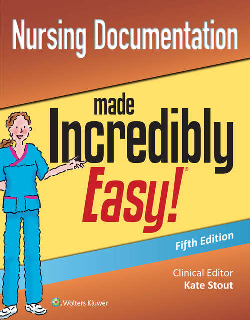 Book cover of Nursing Documentation Made Incredibly Easy (Incredibly Easy! Series®)