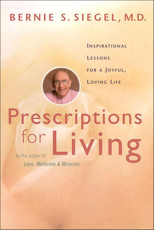 Book cover of Prescriptions for Living: Inspirational Lessons for a Joyful, Loving Life
