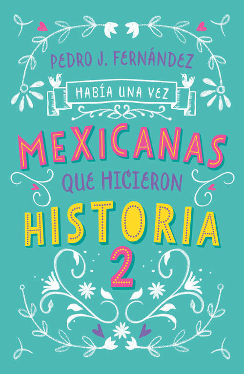 Book cover of Había una vez mexicanas que hicieron historia 2