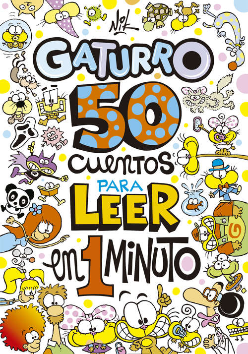 Book cover of 50 cuentos para leer en 1 minuto (Gaturro)