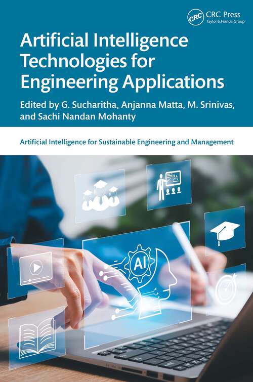 Book cover of Artificial Intelligence Technologies for Engineering Applications (1) (Artificial Intelligence for Sustainable Engineering and Management)