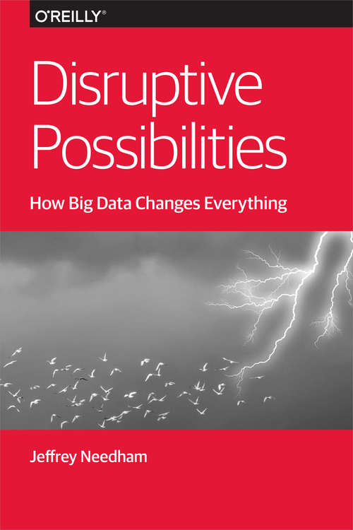 Book cover of Disruptive Possibilities: How Big Data Changes Everything
