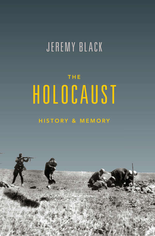 Book cover of The Holocaust: History and Memory