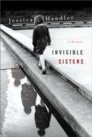 Book cover of Invisible Sisters: A Memoir