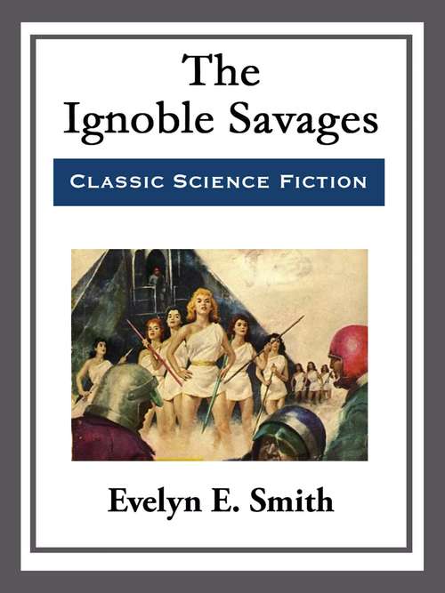 The Ignoble Savages