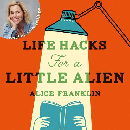 Book cover of Life Hacks For a Little Alien: the tender and life-affirming debut, perfect for book clubs