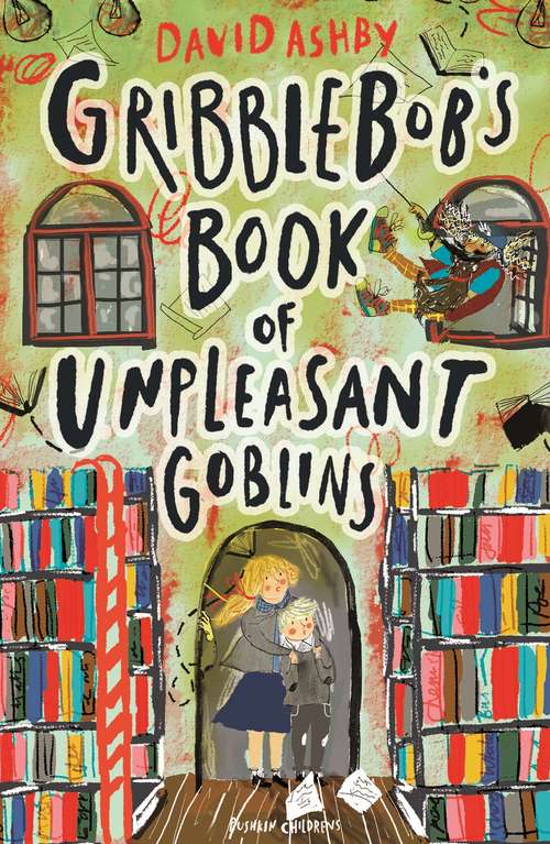 Gribblebob's Book of Unpleasant Goblins
