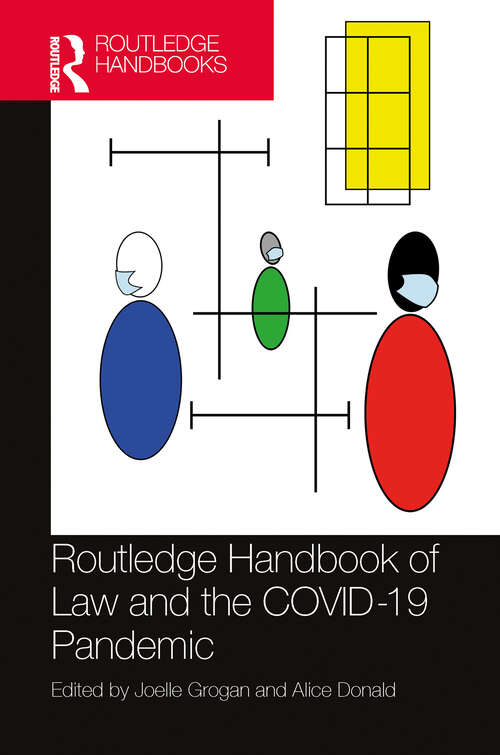 Routledge Handbook of Law and the COVID-19 Pandemic (Routledge Handbooks in Law)