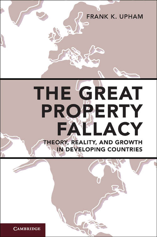 Book cover of The Great Property Fallacy: Theory, Reality, and Growth in Developing Countries