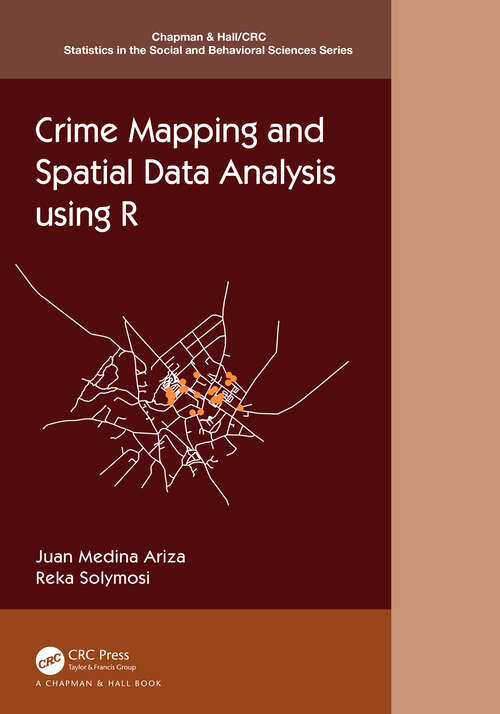 Book cover of Crime Mapping and Spatial Data Analysis using R (Chapman & Hall/CRC Statistics in the Social and Behavioral Sciences)