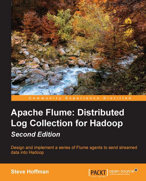 Book cover of Apache Flume: Distributed Log Collection for Hadoop - Second Edition