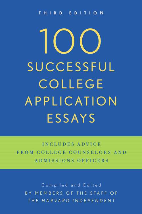 Book cover of 100 Successful College Application Essays: Third Edition