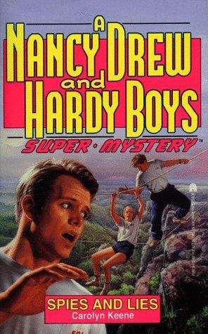 Book cover of Spies And Lies (Nancy Drew & Hardy Boys SuperMystery #13)