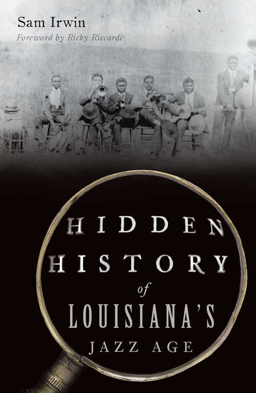 Book cover of Hidden History of Louisiana's Jazz Age