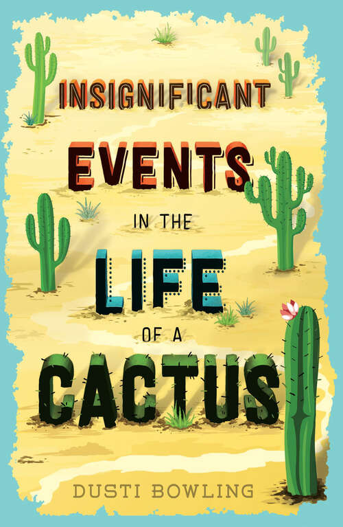 Book cover of Insignificant Events in the Life of a Cactus (Life of a Cactus #1)