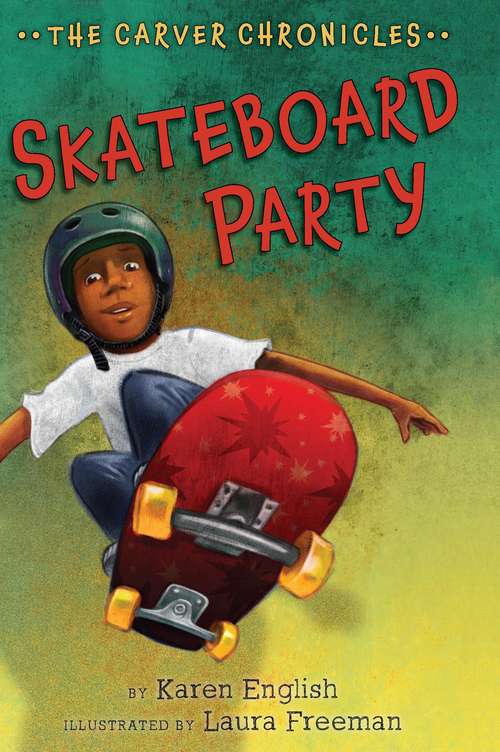 Skateboard Party (Carver Chronicles #2)
