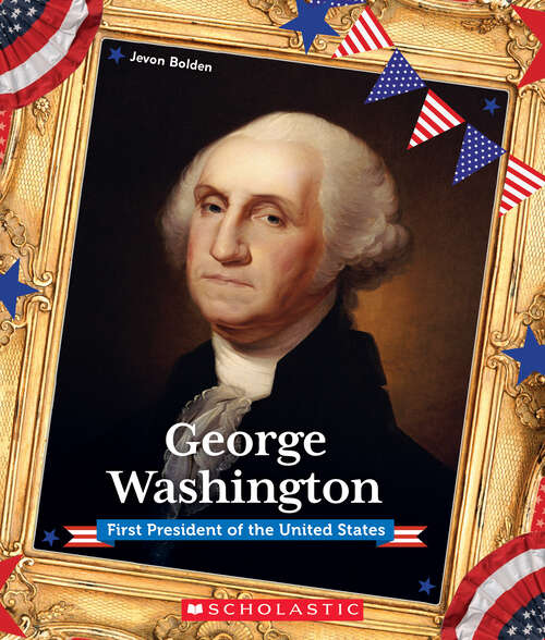 Book cover of George Washington: First President of the United States (Presidential Biographies)
