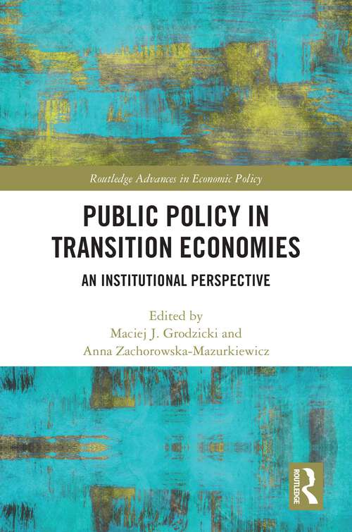 Book cover of Public Policy in Transition Economies: An Institutional Perspective (Routledge Advances in Economic Policy)