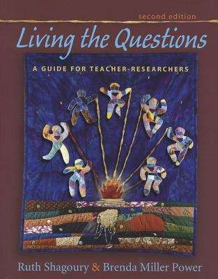 Book cover of Living The Questions: A Guide For Teacher-Researchers (Second Edition)