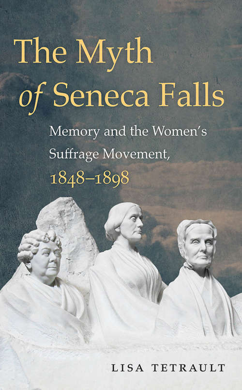 Book cover of The Myth of Seneca Falls