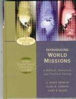 Introducing World Missions: A Biblical, Historical, and Practical Survey
