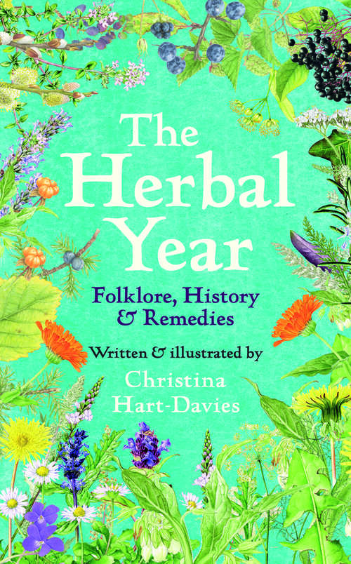 Book cover of The Herbal Year: Folklore, History and Remedies