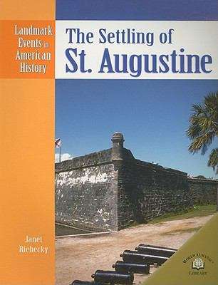 Book cover of The Settling Of St. Augustine (Landmark Events In American History Series)