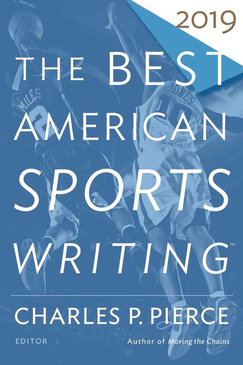 The Best American Sports Writing 2019 (The Best American Series ®)