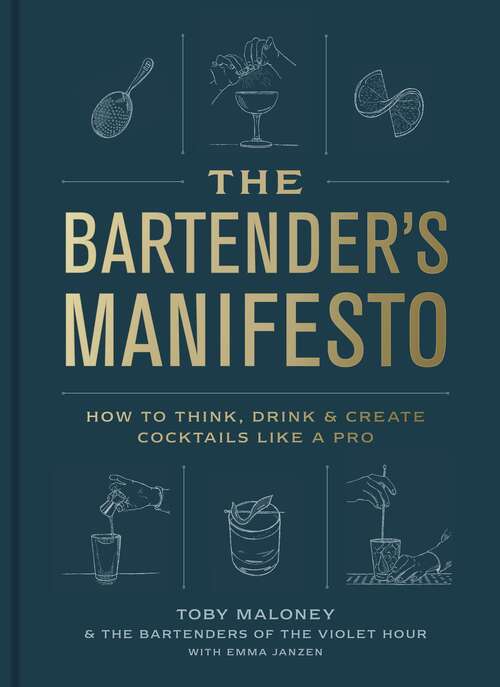 Book cover of The Bartender's Manifesto: How to Think, Drink, and Create Cocktails Like a Pro