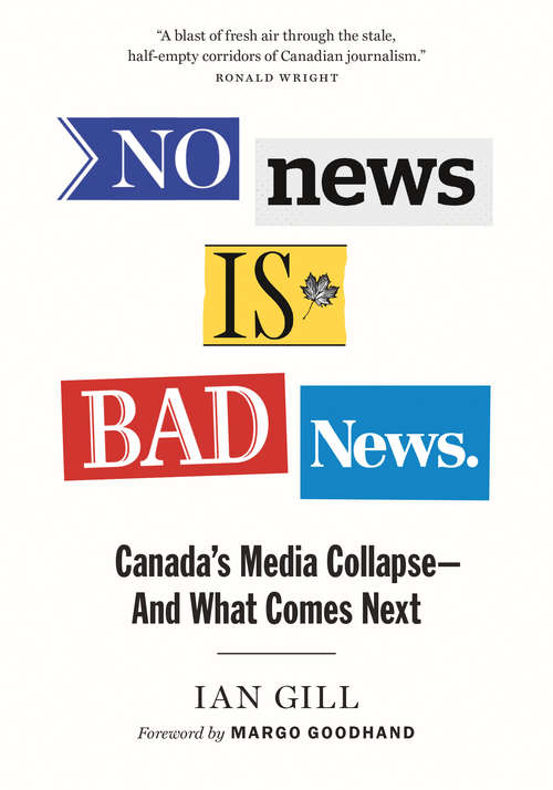 No News Is Bad News: Canada's Media Collapse - and What Comes Next