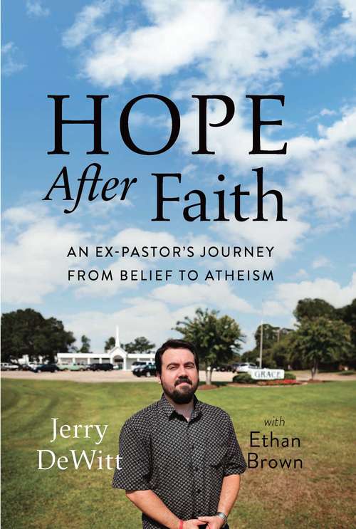 Book cover of Hope After Faith: An Ex-Pastor's Journey from Belief to Atheism