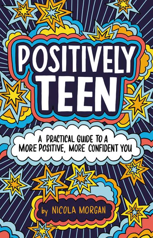 Book cover of Positively Teen: A Practical Guide to a More Positive, More Confident You