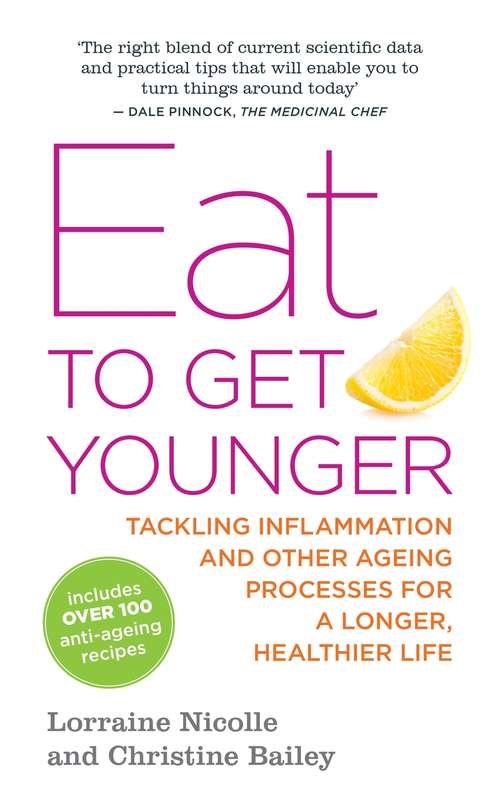 Eat to Get Younger: Tackling inflammation and other ageing processes for a longer, healthier life