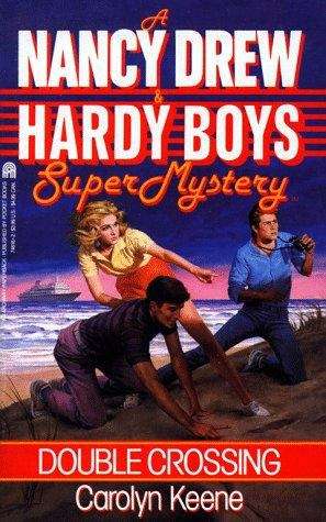 Book cover of Double Crossing (Nancy Drew & Hardy Boys SuperMystery #1)