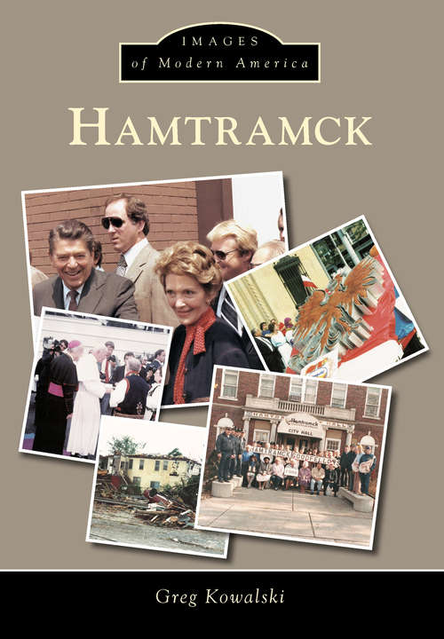 Book cover of Hamtramck: The Driven City (Images of Modern America)