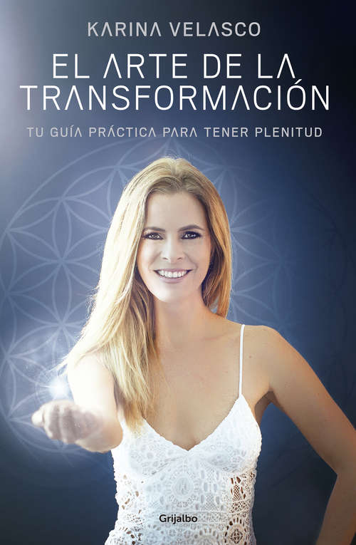 Book cover of El arte de la transformación: Tu guía práctica para tener plenitud