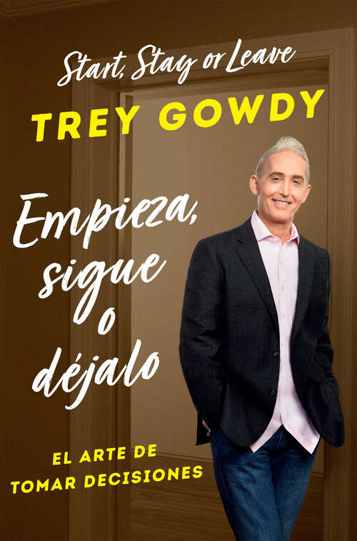 Book cover of Empieza, sigue o déjalo / Start, Stay or Leave