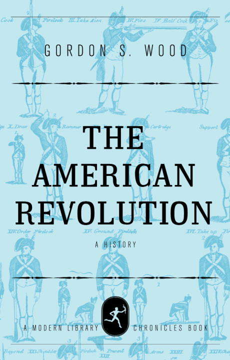 The American Revolution: A History (Modern Library Chronicles)
