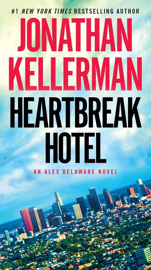 Book cover of Heartbreak Hotel: An Alex Delaware Novel