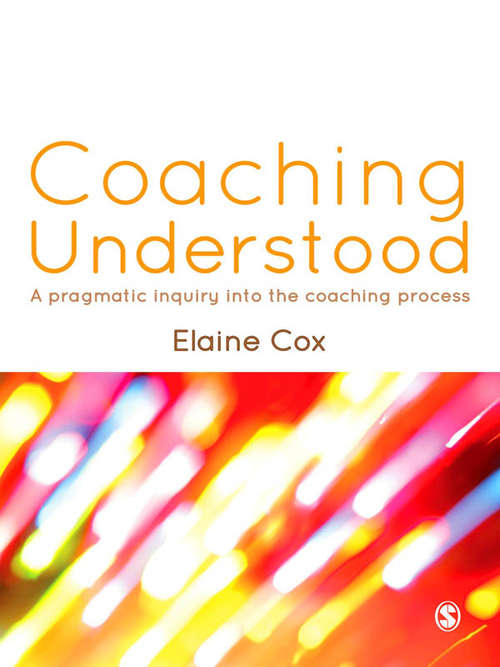 Book cover of Coaching Understood: A Pragmatic Inquiry into the Coaching Process