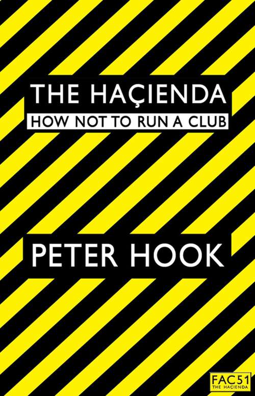 Book cover of The Hacienda: How Not to Run a Club